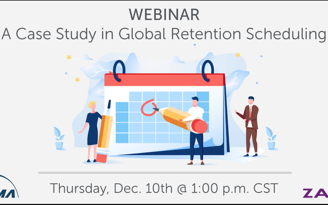 Get Your Records Retention Schedule Under Control – And Keep It That Way: A Case Study in Global Retention Scheduling